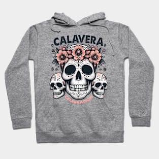 Calavera Celebration, Day of the Dead, Cinco de Mayo Hoodie